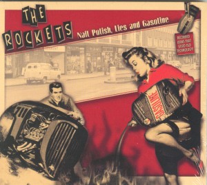 Rockets ,The - Nail Polisch ,Lies And Gasoline